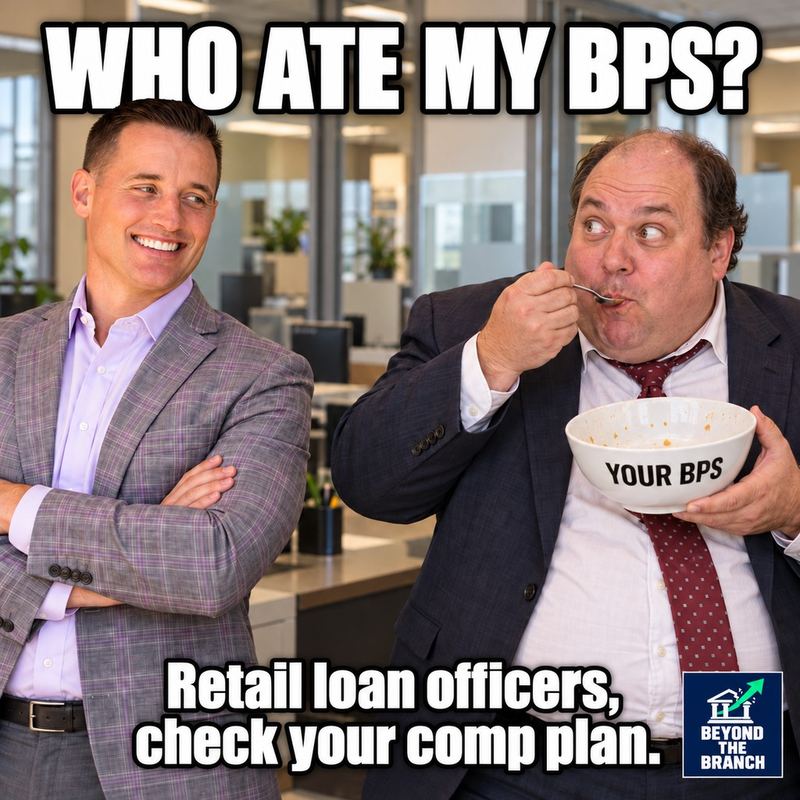 Who ate my BPS? Retail loan officers, check your comp plan.
